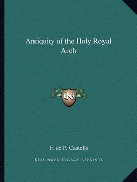 portada antiquity of the holy royal arch (en Inglés)
