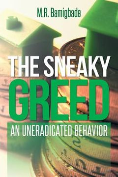 portada The Sneaky Greed: An Uneradicated Behavior (in English)