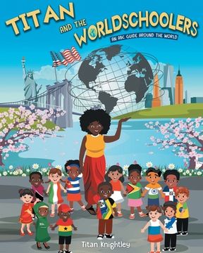 portada Titan and the Worldschoolers: An ABC Guide Around the World (in English)