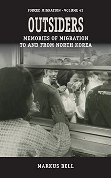 portada Outsiders: Memories of Migration to and From North Korea: 42 (Forced Migration, 42) 