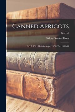 portada Canned Apricots: F.O.B. Price Relationships, 1926-27 to 1952-53; No. 151