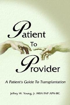 portada patient to provider: a patient's guide to transplantation (in English)
