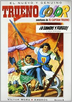 portada A Sangre y Fuego! Y Otras Aventuras de el Capitán Trueno (Trueno Color 1) (in Spanish)