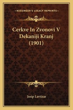 portada Cerkve In Zvonovi V Dekaniji Kranj (1901) (en Croacia)