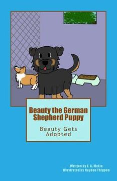 portada Beauty The German Shepherd Puppy: Beauty Gets Adopted (en Inglés)