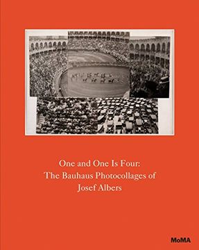 portada One And One Is Four: The Bauhaus Photocollages Of Josef Albers