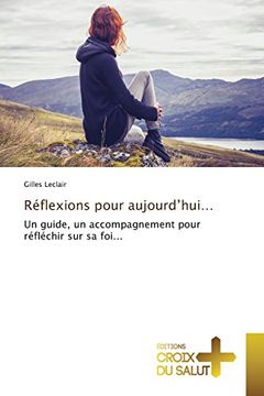 portada Réflexions pour aujourd’hui…: Un guide, un accompagnement pour réfléchir sur sa foi... (Omn.Croix Salut) (French Edition)