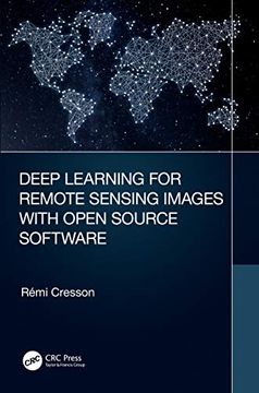 portada Deep Learning for Remote Sensing Images With Open Source Software (Signal and Image Processing of Earth Observations) (en Inglés)