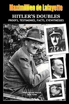 portada Hitlerõs Doubles, Photos, Proofs, Testimonies, Facts, Eyewitnesses (in English)