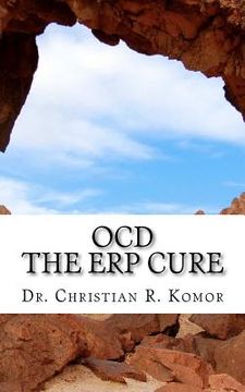 portada Ocd - the erp Cure: 5 Principles and 5 Steps to Turning off Ocd! 