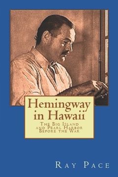 portada Hemingway in Hawaii: War Would Come, Death Would Follow (in English)