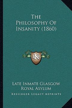 portada the philosophy of insanity (1860) (en Inglés)
