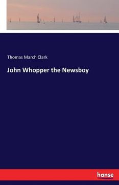 portada John Whopper the Newsboy (en Inglés)