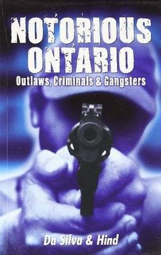 portada Notorious Ontario: Outlaws, Criminals & Gangsters