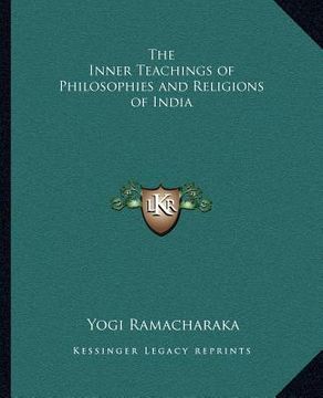 portada the inner teachings of philosophies and religions of india (en Inglés)