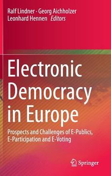 portada Electronic Democracy in Europe: Prospects and Challenges of E-Publics, E-Participation and E-Voting (en Inglés)
