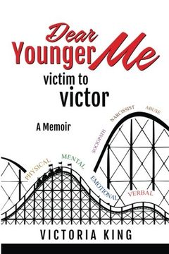 portada Dear Younger me, Victim to Victor: A Memoir (en Inglés)