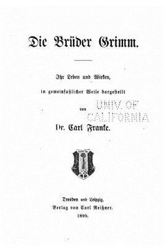 portada Die Bruder Grimm Ihr Leben und Wirken, in Gemeinfasslicher Wiese Dargestellt (in German)
