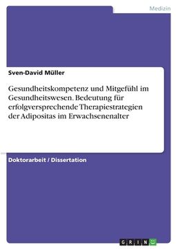 portada Gesundheitskompetenz und Mitgefühl im Gesundheitswesen. Bedeutung für erfolgversprechende Therapiestrategien der Adipositas im Erwachsenenalter (en Alemán)