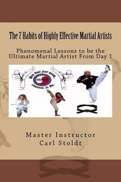 portada The 7 Habits of Highly Effective Martial Artists: Phenomenal Lessons to be the Ultimate Martial Artist From Day 1 (in English)