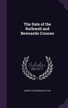 portada The Date of the Ruthwell and Bewcastle Crosses