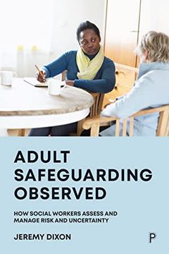 portada Adult Safeguarding Observed: How Social Workers Assess and Manage Risk and Uncertainty (en Inglés)