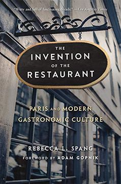 portada The Invention of the Restaurant: Paris and Modern Gastronomic Culture (Harvard Historical Studies) (in English)