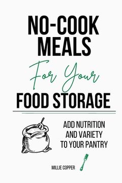portada No-Cook Meals for Your Food Storage: Add Nutrition and Variety to Your Pantry (en Inglés)