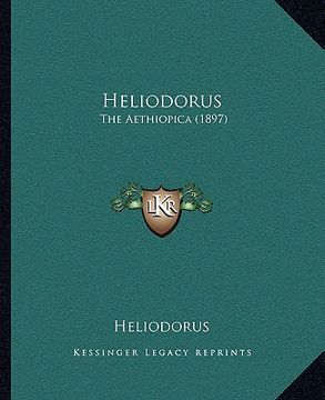 portada heliodorus: the aethiopica (1897) (en Inglés)