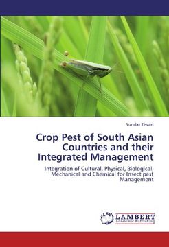 portada Crop Pest of South Asian Countries and their Integrated Management: Integration of Cultural, Physical, Biological, Mechanical and  Chemical for Insect pest Management