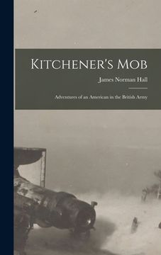 portada Kitchener's Mob: Adventures of an American in the British Army (in English)