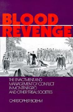 portada blood revenge: the enactment and management of conflict in montenegro and other tribal societies (en Inglés)