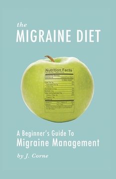 portada The Migraine Diet: A Beginner's Guide to Migraine Management (en Inglés)