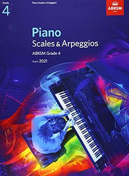 portada Piano Scales & Arpeggios, Abrsm Grade 4: From 2021 (Abrsm Scales & Arpeggios) (en Inglés)
