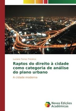 portada Raptos do direito à cidade como categoria de análise do plano urbano: A cidade moderna