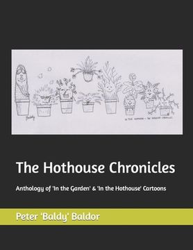 portada The Hothouse Chronicles: Anthology of 'In the Garden' & 'In the Hothouse' Cartoons (en Inglés)