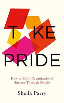 portada Take Pride: How to Build Organisational Success Through Your People (Paperback) (en Inglés)
