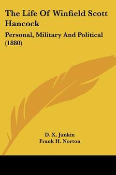 portada the life of winfield scott hancock: personal, military and political (1880) (en Inglés)