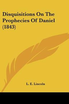 portada disquisitions on the prophecies of daniel (1843) (in English)