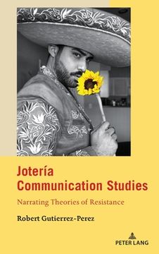 portada Jotería Communication Studies: Narrating Theories of Resistance (en Inglés)