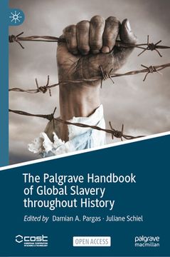 portada The Palgrave Handbook of Global Slavery Throughout History (en Inglés)