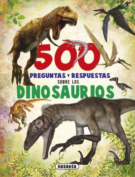 portada 500 Preguntas y Respuestas Sobre los Dinosaurios