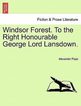 portada windsor forest. to the right honourable george lord lansdown.