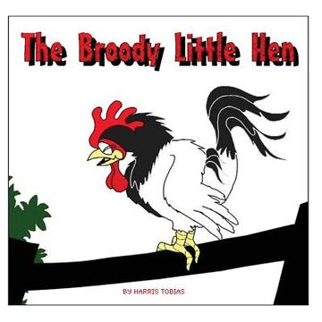 portada The Broody Little Hen: A children's fable (en Inglés)