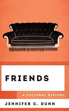 portada Friends: A Cultural History (en Inglés)