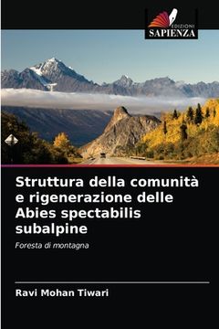 portada Struttura della comunità e rigenerazione delle Abies spectabilis subalpine (en Italiano)