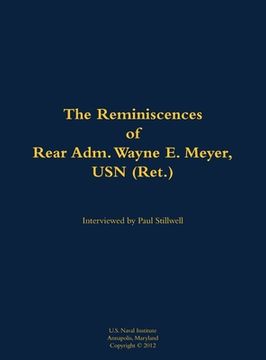 portada Reminiscences of Rear Adm. Wayne E. Meyer, USN (Ret.) (en Inglés)