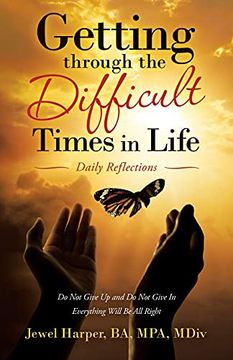 portada Getting Through the Difficult Times in Life: Daily Reflections (en Inglés)