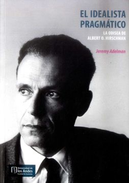 portada El Idealista Pragmático: La Odisea de Albert o. Hirschman (in Spanish)