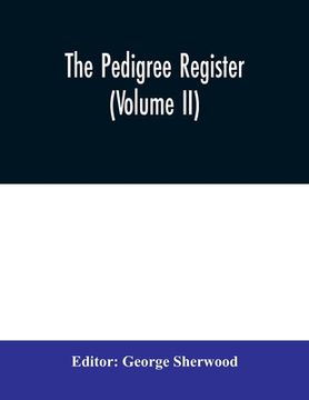 portada The Pedigree Register (Volume II) (en Inglés)